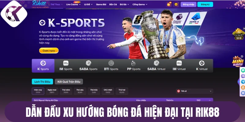 Dẫn đầu xu hướng bóng đá hiện đại tại Rik88