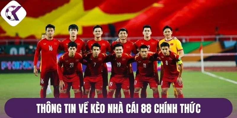 Thông tin về kèo nhà cái 88 chính thức