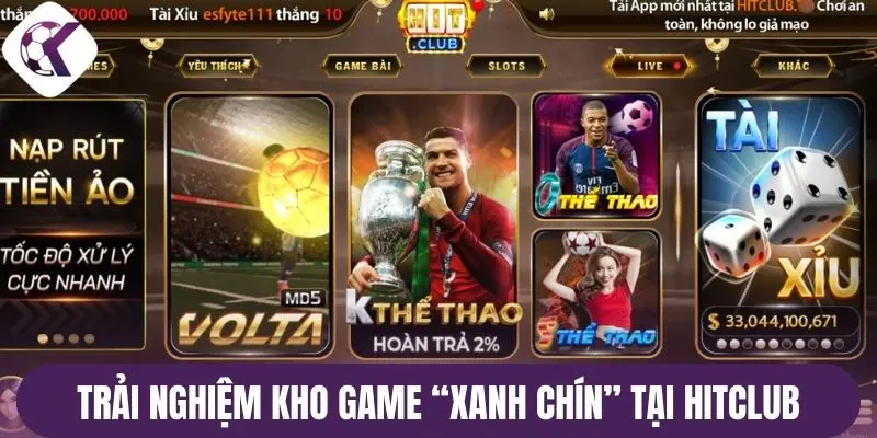 Trải nghiệm kho game “xanh chín” tại Hitclub