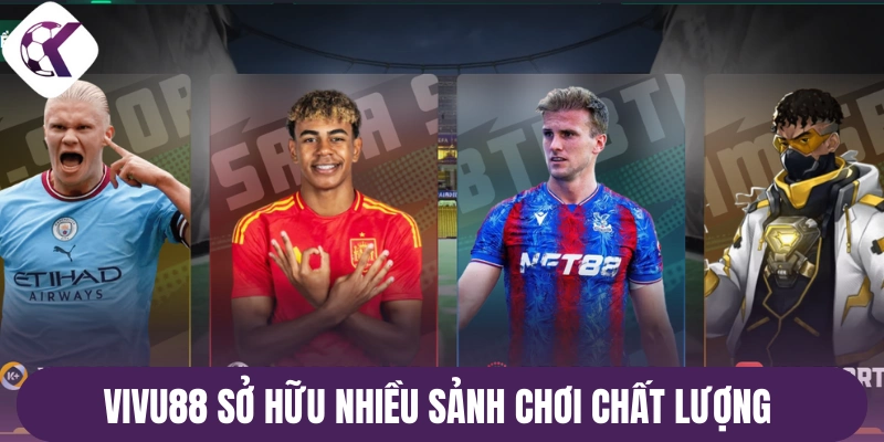 Vivu88 sở hữu nhiều sảnh chơi chất lượng
