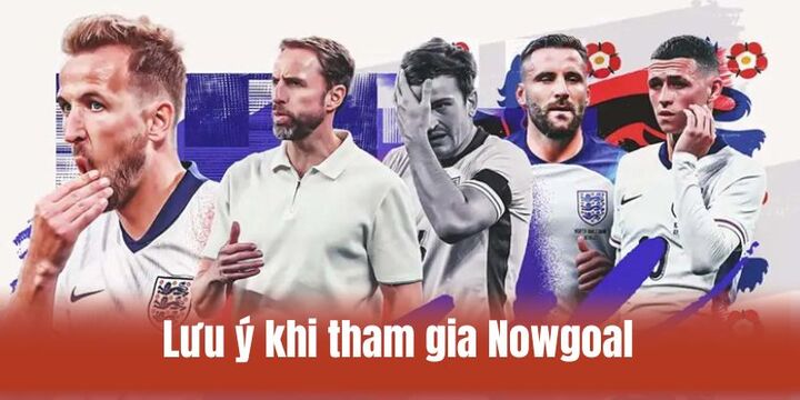 Lưu ý quan trọng giúp trải nghiệm nowgoal tối ưu